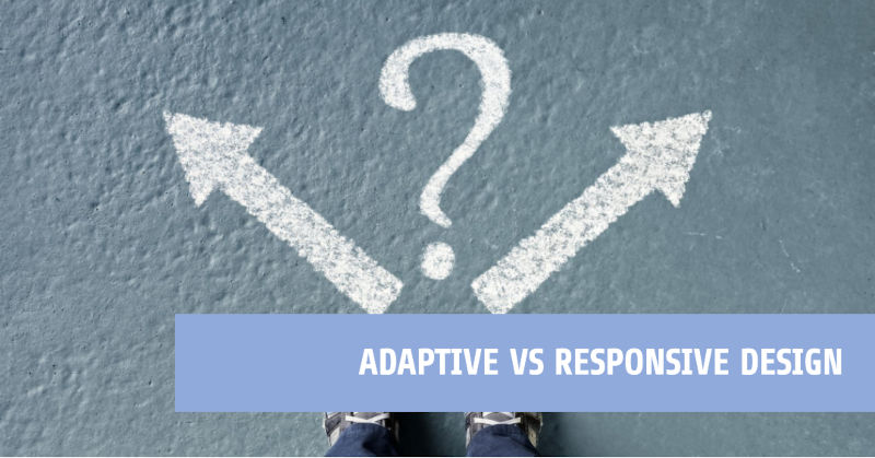 Understanding Adaptive vs Responsive Design